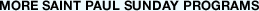 MORE SAINT PAUL SUNDAY PROGRAMS